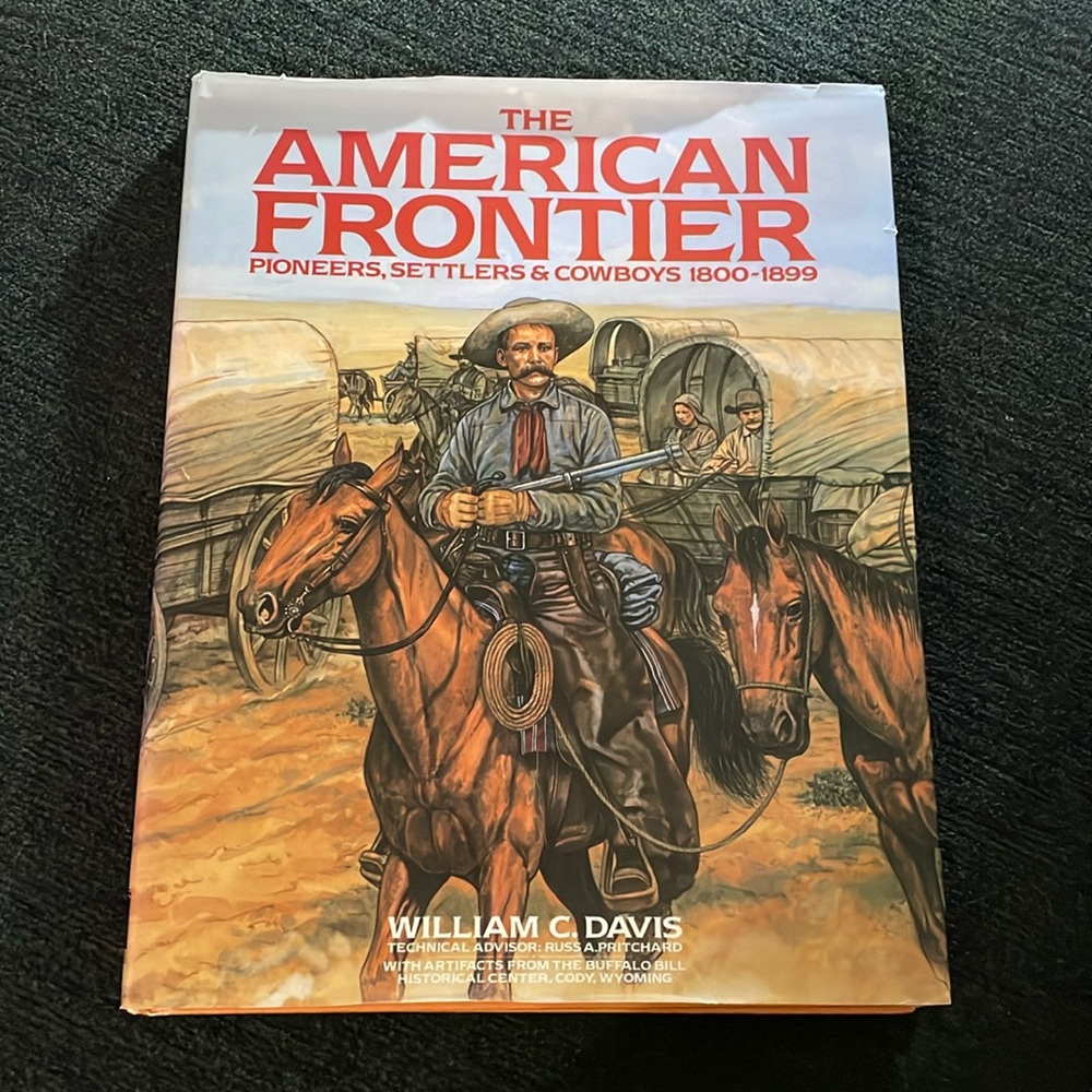THE AMERICAN FRONTIER PIONEERS, SETTLERS & COWBOYS 1800-1899 BOOK
